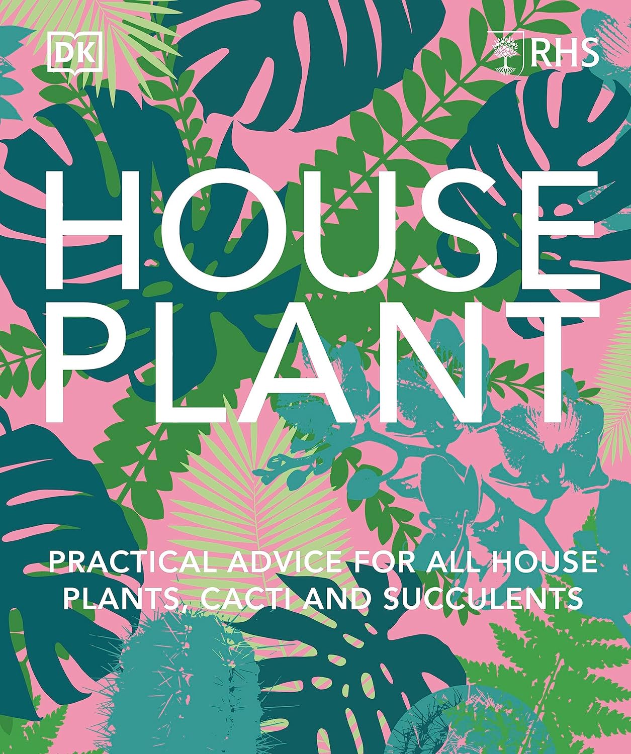 House Plant: Practical Advice for All: Hardcover - Plant Studio LLC